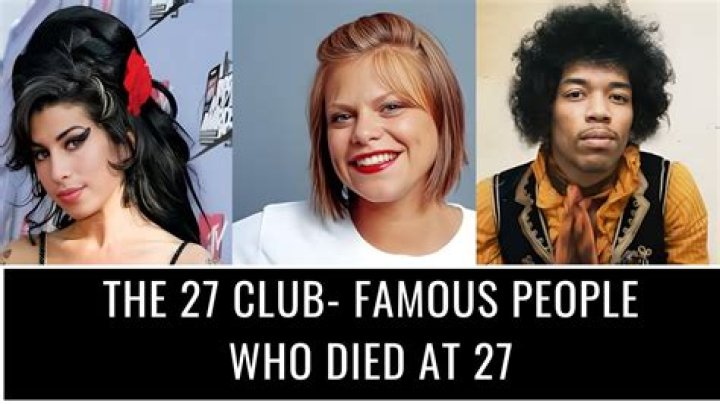 Famous People Who Died at 27: The Tragic Club 27 Phenomenon
