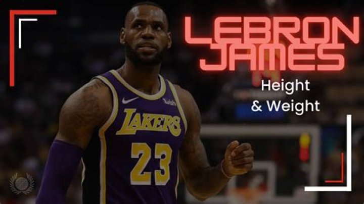 LeBron James Weight and Height: A Comprehensive Analysis