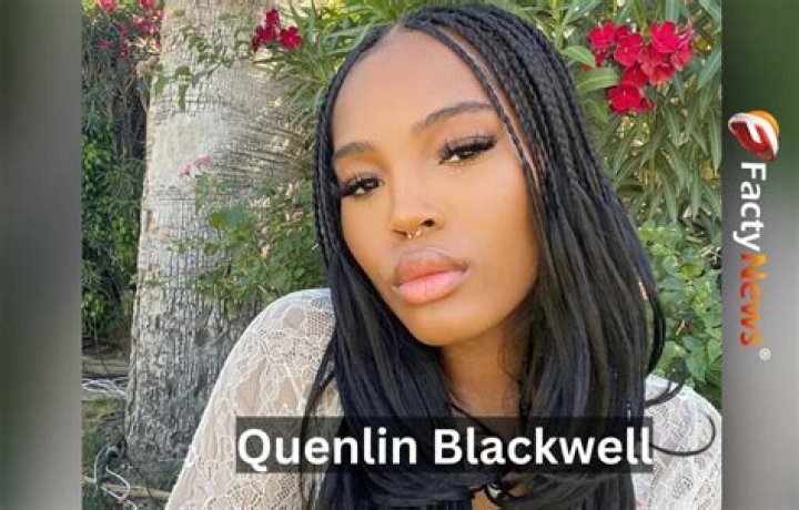 Quenlin Blackwell Ex: A Comprehensive Look Into Her Life, Career, and Legacy