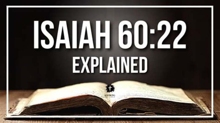 Unveiling the Isaiah 60:22 Meaning: A Comprehensive Biblical Exploration